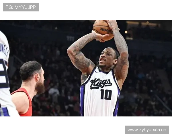 德罗赞中距离杀招主导进攻，改变球队关键时刻得分结构